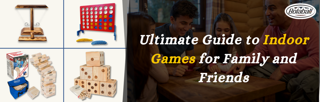 Ultimate Guide to Indoor Games for Family and Friends