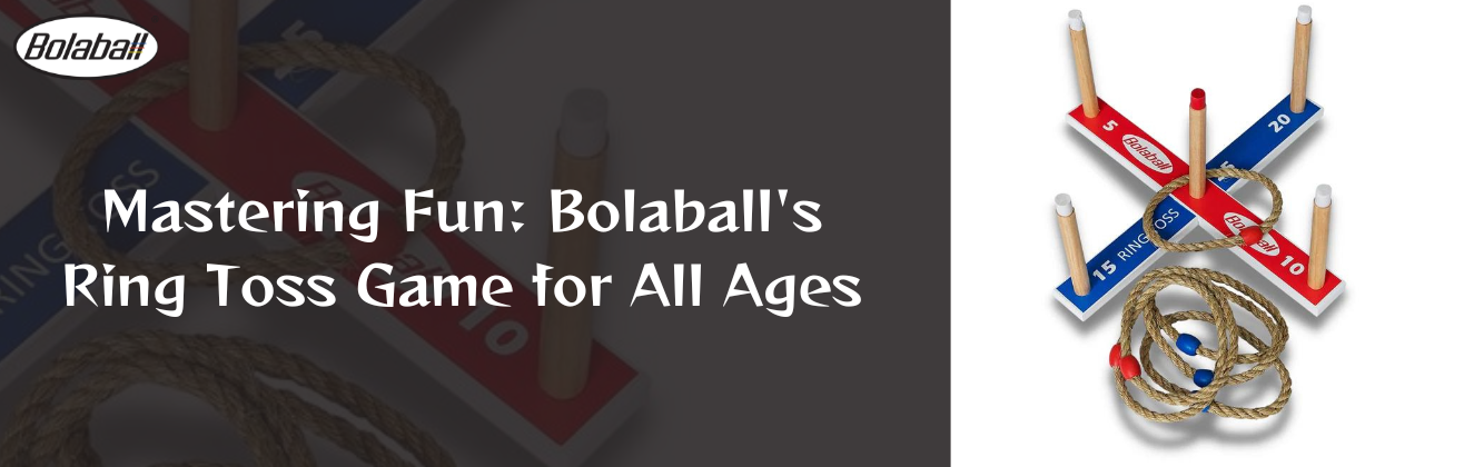 Mastering Fun: Bolaball's Ring Toss Game for All Ages